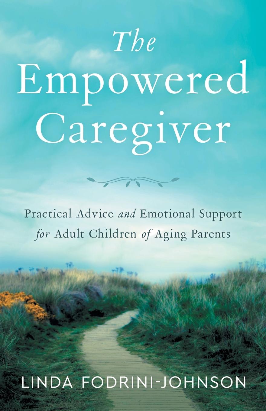 Cover: 9781632994257 | The Empowered Caregiver | Linda Fodrini-Johnson | Taschenbuch | 2021