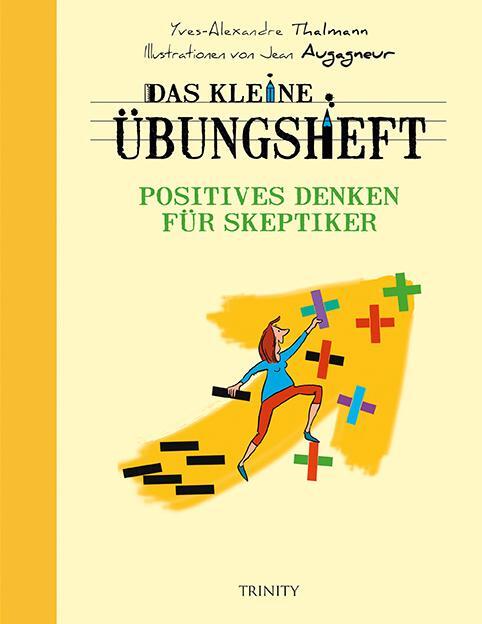 Cover: 9783955502546 | Das kleine Übungsheft - Positives Denken für Skeptiker | Thalmann