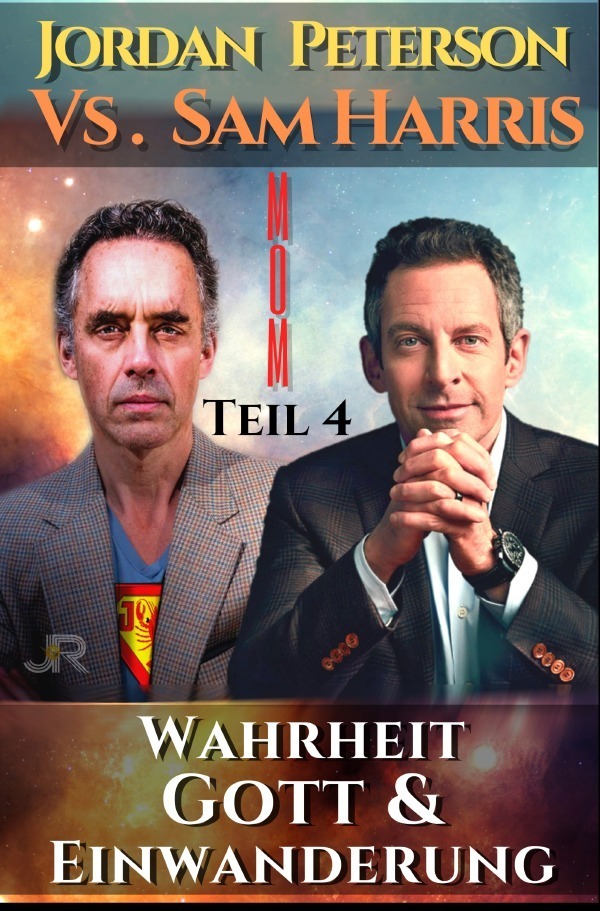 Cover: 9783753155258 | Dr. Jordan Peterson vs. Sam Harris: Wahrheit, Gott und Einwanderung