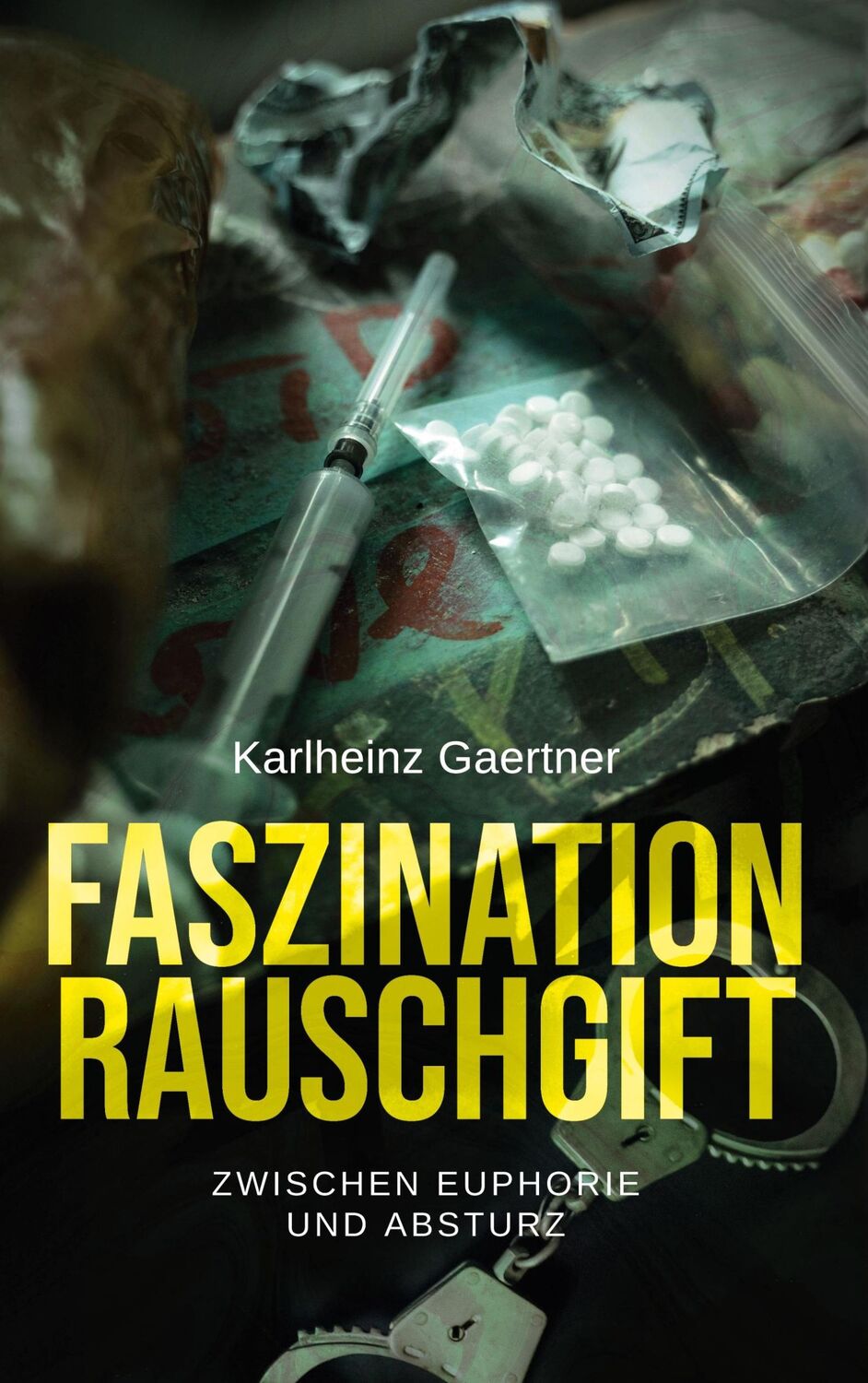 Cover: 9783759755209 | Faszination Rauschgift | Zwischen Euphorie und Absturz | Gaertner