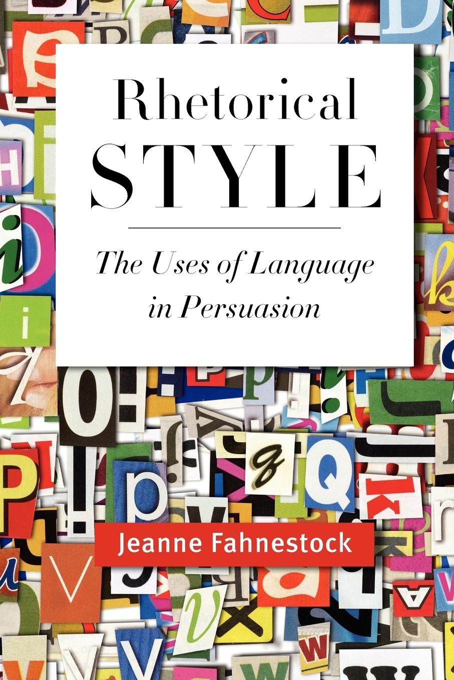 Cover: 9780199764112 | Rhetorical Style | The Uses of Language in Persuasion | Fahnestock