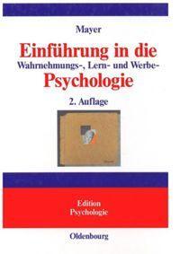 Cover: 9783486576757 | Einführung in die Wahrnehmungs-, Lern- und Werbe-Psychologie | Mayer