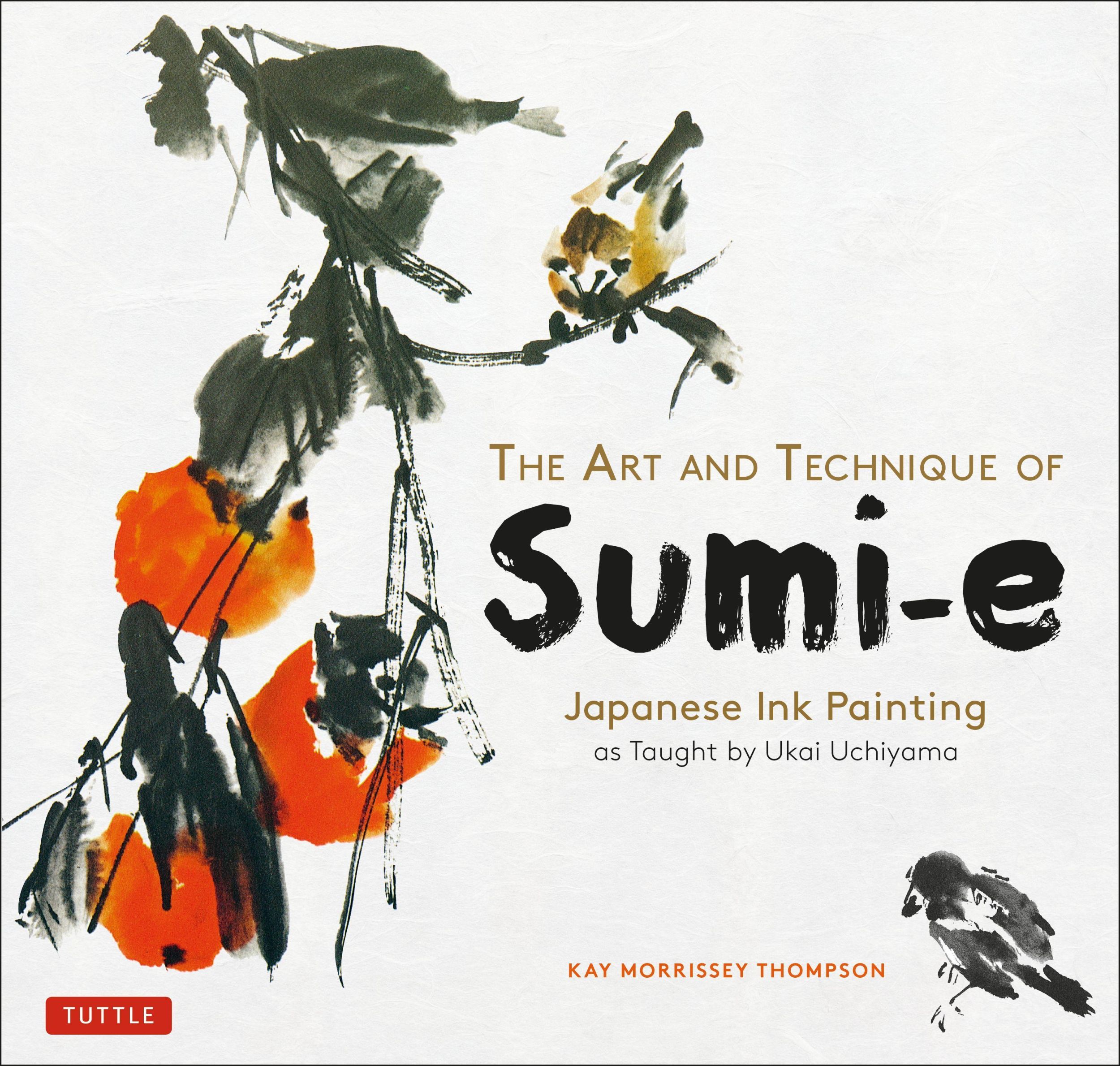 Cover: 9784805315583 | The Art and Technique of Sumi-E | Kay Morrissey Thompson | Taschenbuch