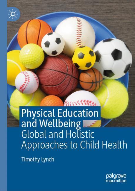 Cover: 9783030222659 | Physical Education and Wellbeing | Timothy Lynch | Buch | xiii | 2019