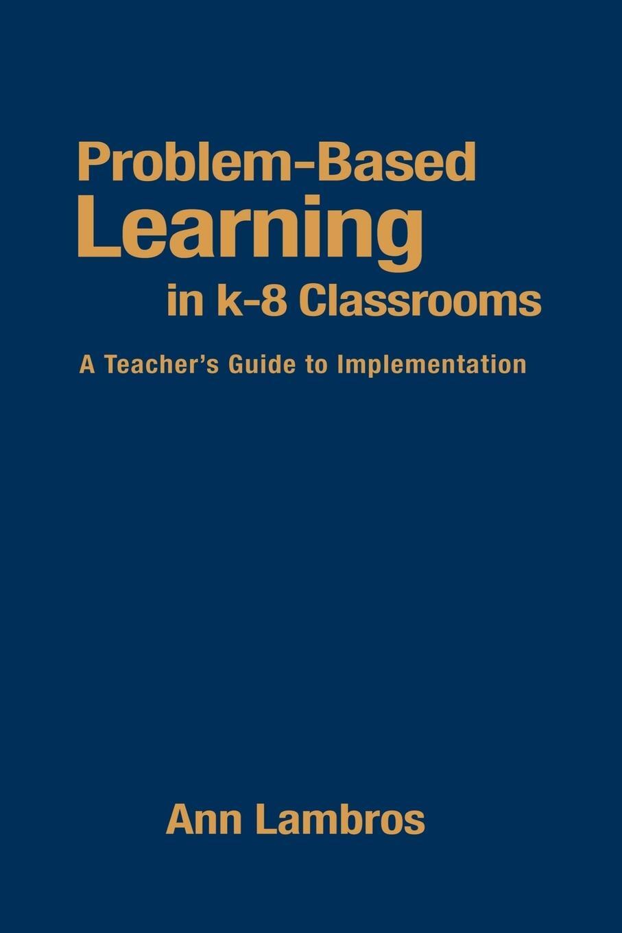 Cover: 9780761945345 | Problem-Based Learning in K-8 Classrooms | Ann Lambros | Taschenbuch