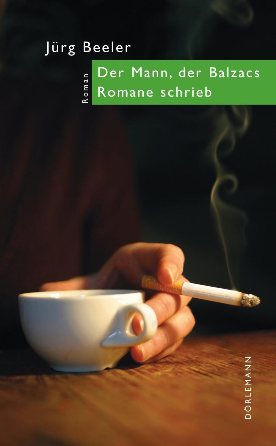 Cover: 9783038200055 | Der Mann, der Balzacs Romane schrieb | Jürg Beeler | Buch | 208 S.