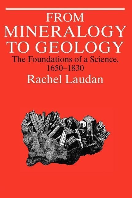 Cover: 9780226469478 | Laudan, R: From Mineralogy to Geology (Paper) | Rachel Laudan | Buch