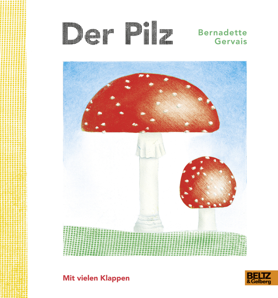 Cover: 9783407822932 | Der Pilz | Bernadette Gervais | Buch | 24 S. | Deutsch | 2017 | Beltz