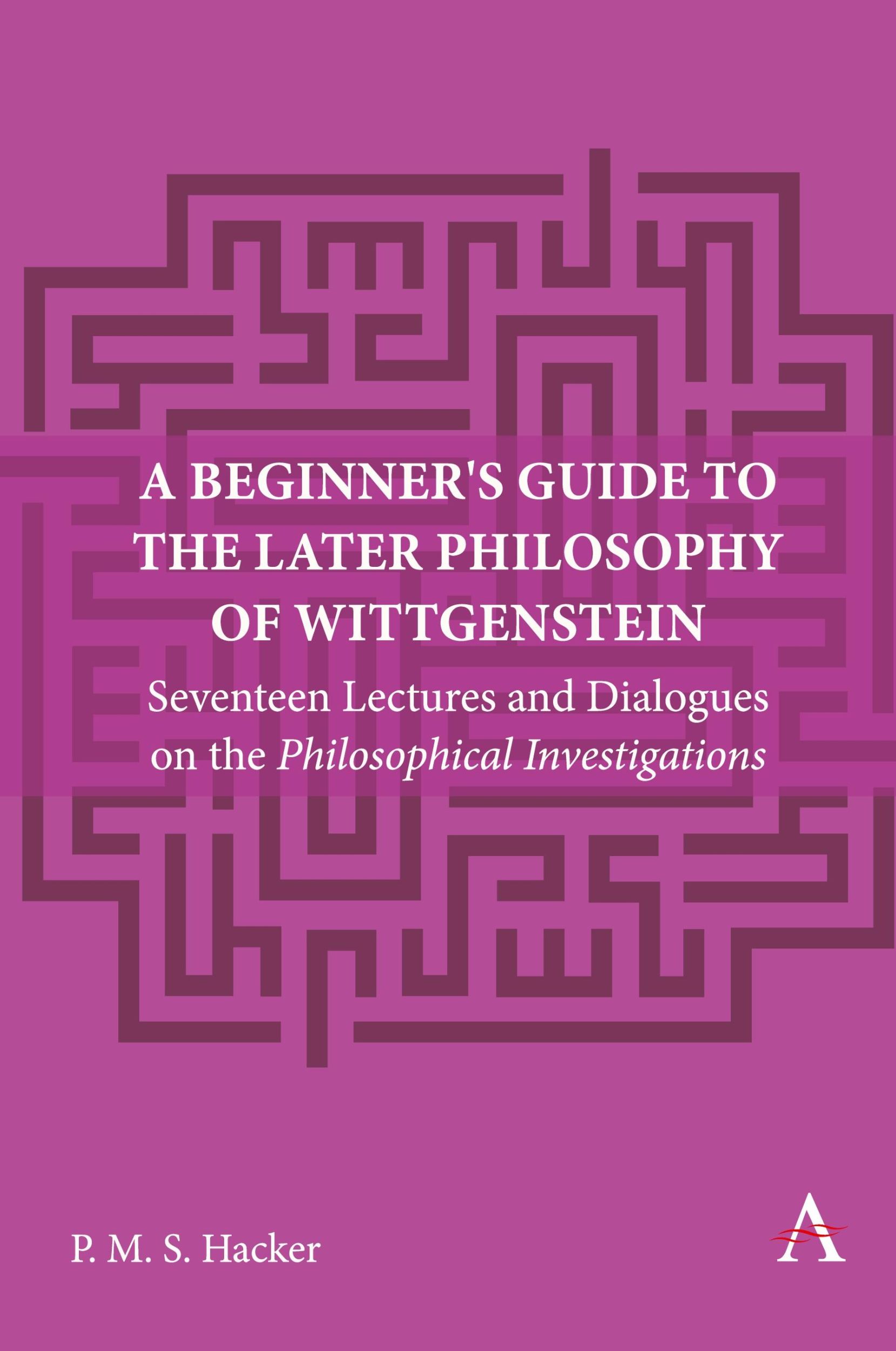 Cover: 9781839991141 | A Beginner's Guide to the Later Philosophy of Wittgenstein | Hacker