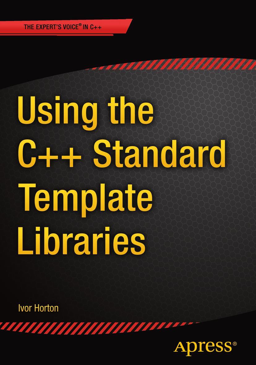 Cover: 9781484200056 | Using the C++ Standard Template Libraries | Ivor Horton | Taschenbuch