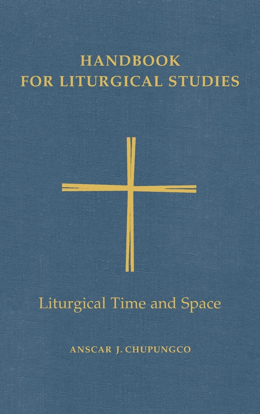 Cover: 9780814661659 | Handbook for Liturgical Studies Volume V | Liturgical Time and Space