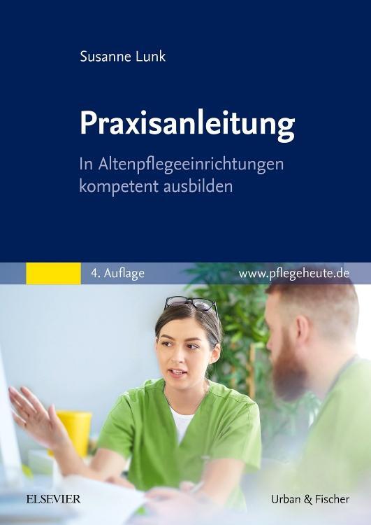 Cover: 9783437256127 | Praxisanleitung | In Altenpflegeeinrichtungen kompetent ausbilden