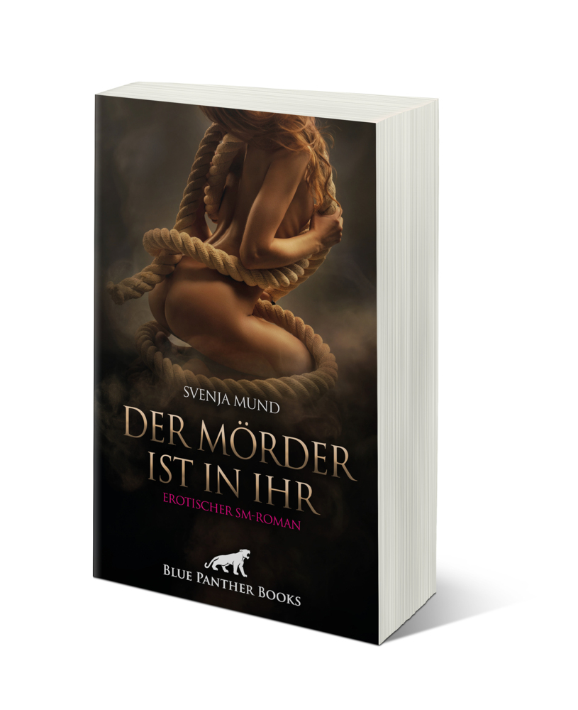 Bild: 9783750771949 | Der Mörder ist in ihr Erotischer SM-Roman | Svenja Mund | Taschenbuch