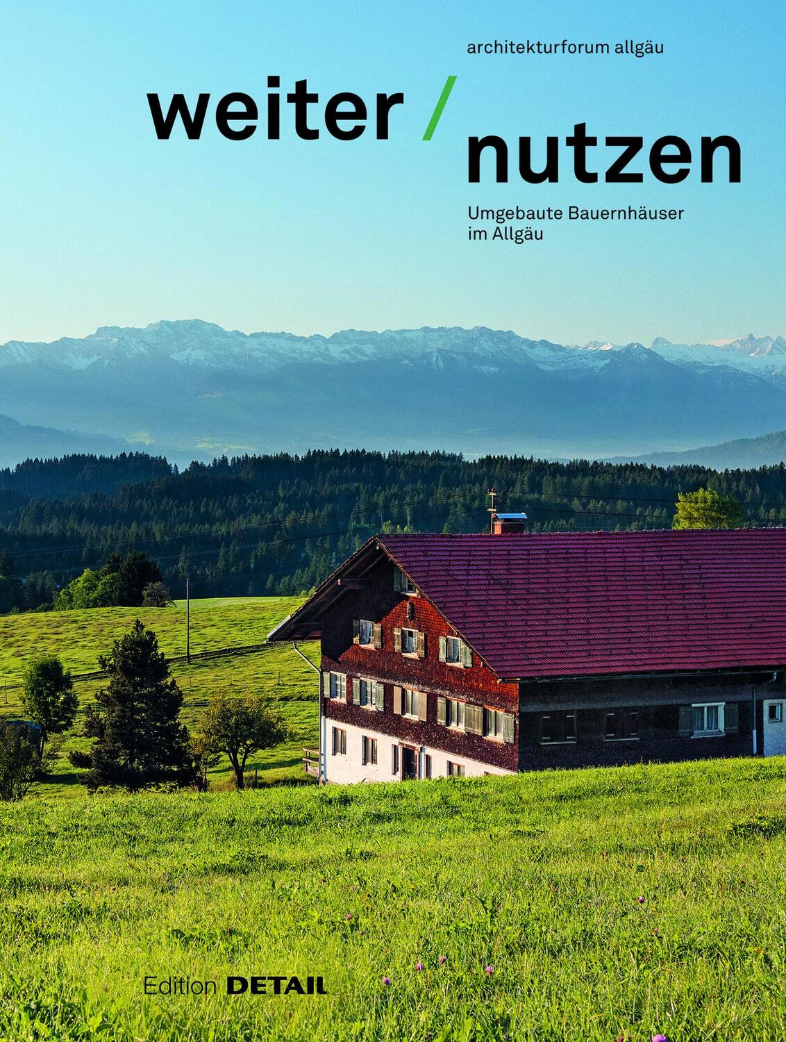 Cover: 9783955535933 | Weiter Nutzen | Landwirtschaftliche Gebäude im Allgäu | Aicher (u. a.)