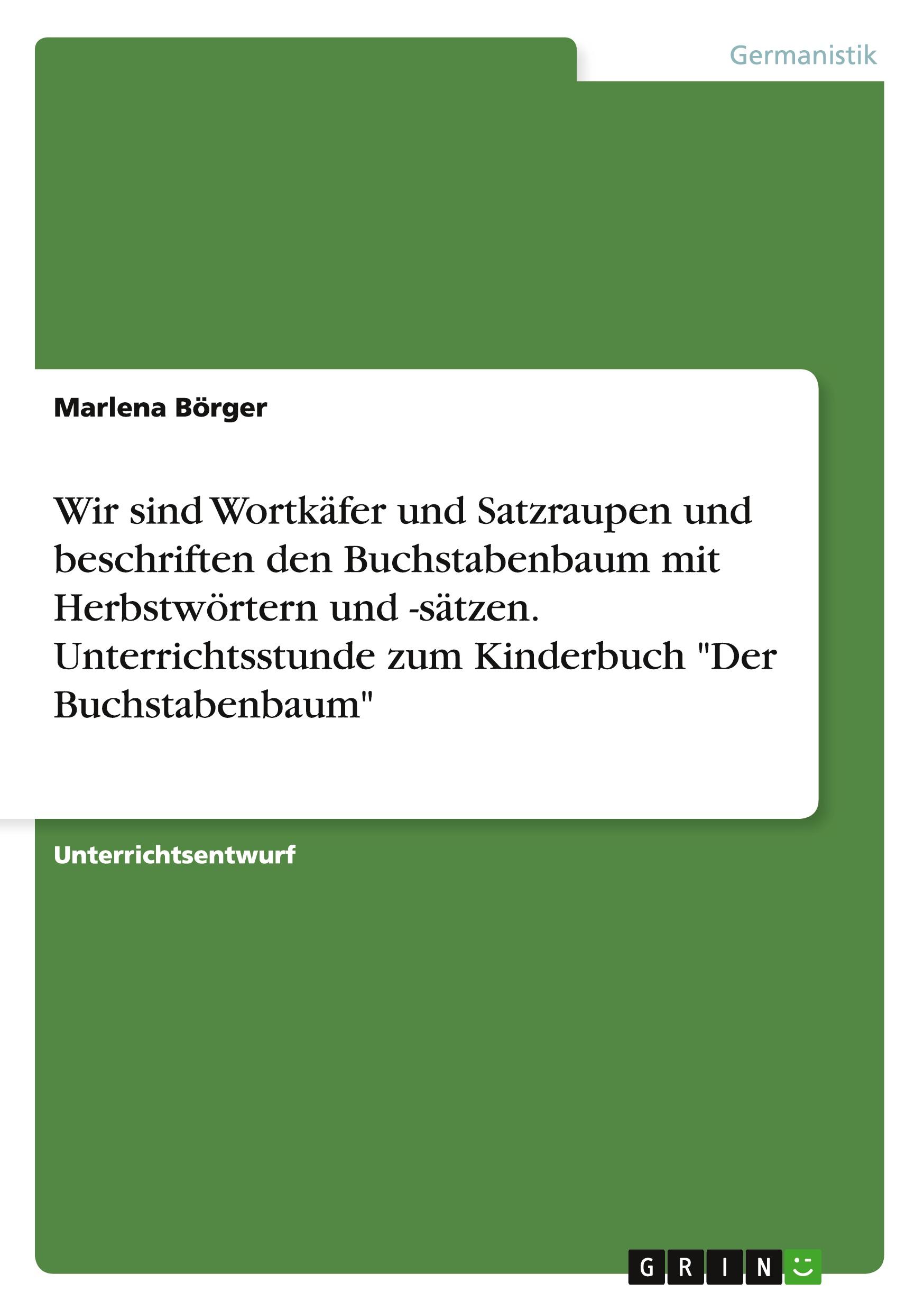 Cover: 9783656591443 | Wir sind Wortkäfer und Satzraupen und beschriften den...