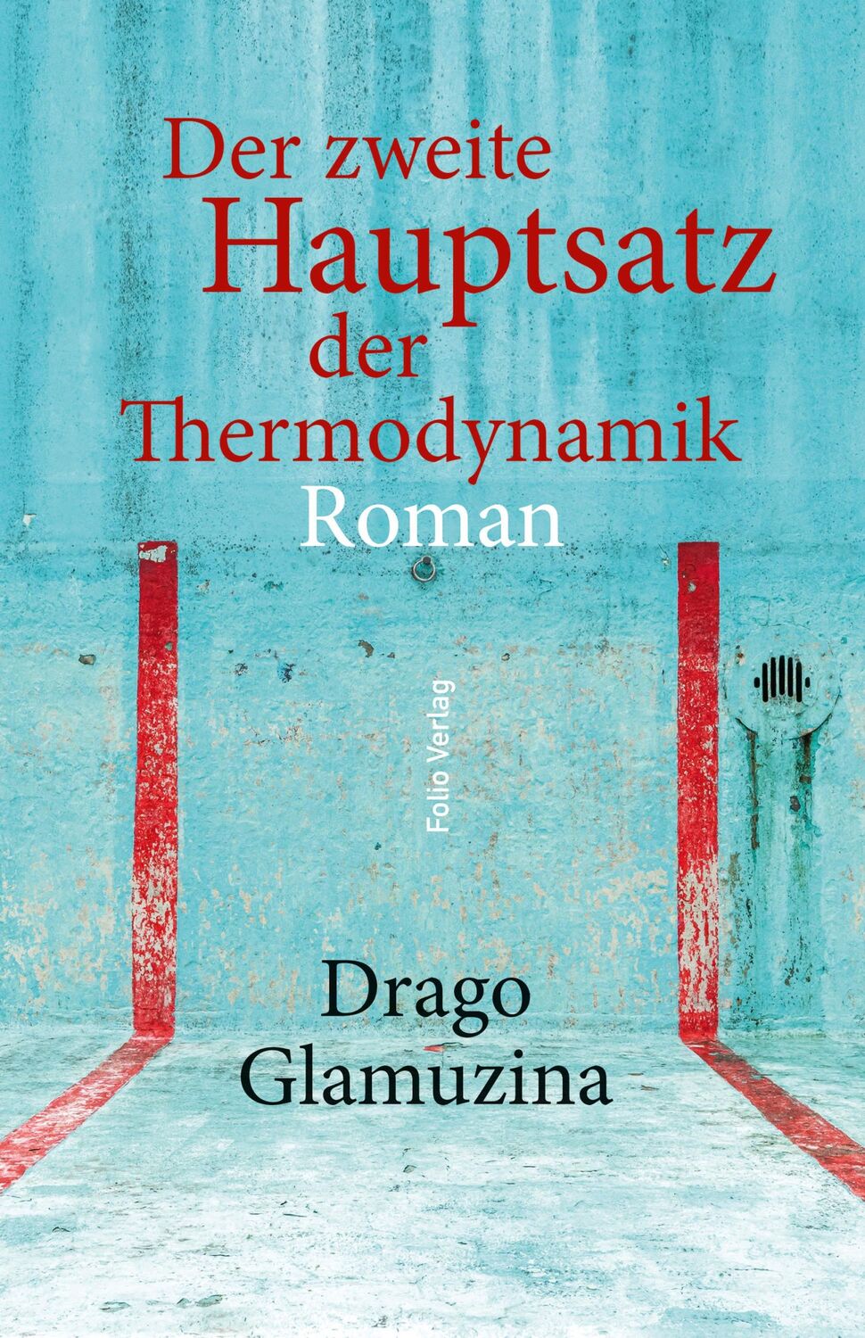 Cover: 9783852568881 | Der zweite Hauptsatz der Thermodynamik | Drago Glamuzina | Buch | 2023