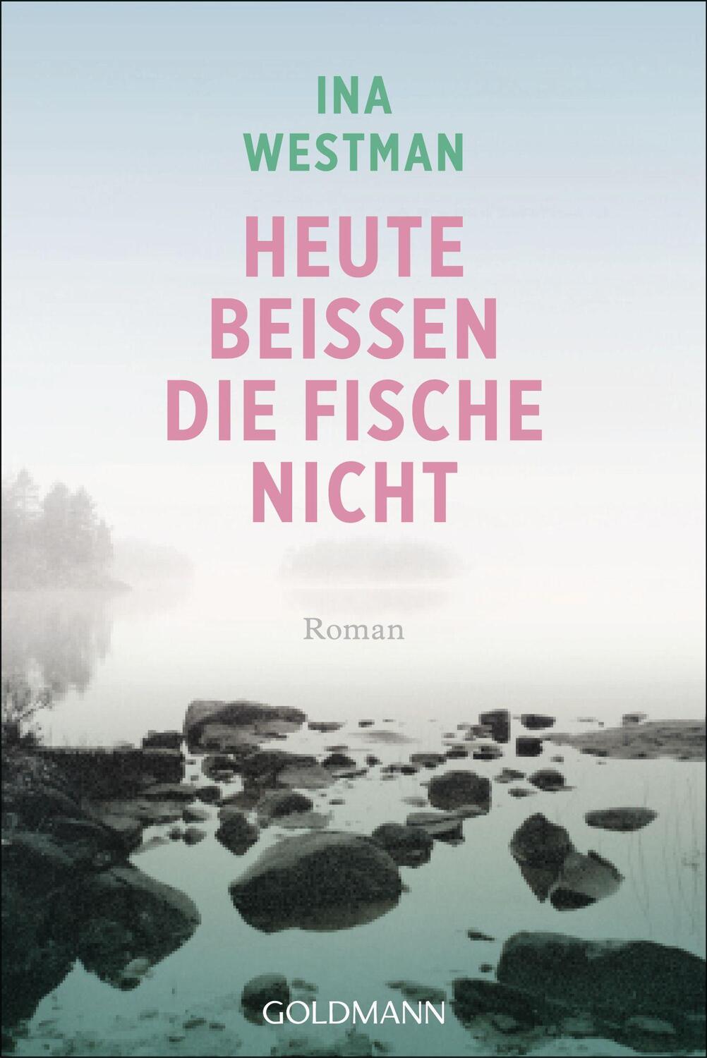 Cover: 9783442493043 | Heute beißen die Fische nicht | Roman | Ina Westman | Taschenbuch