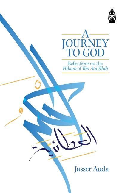 Cover: 9781905837168 | A Journey to God: Reflections on the Hikam of Ibn Ata'illah | Auda