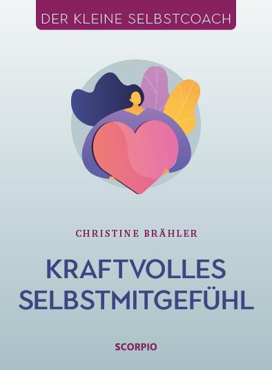 Cover: 9783958033863 | Kraftvolles Selbstmitgefühl | Christine Brähler | Taschenbuch | 120 S.