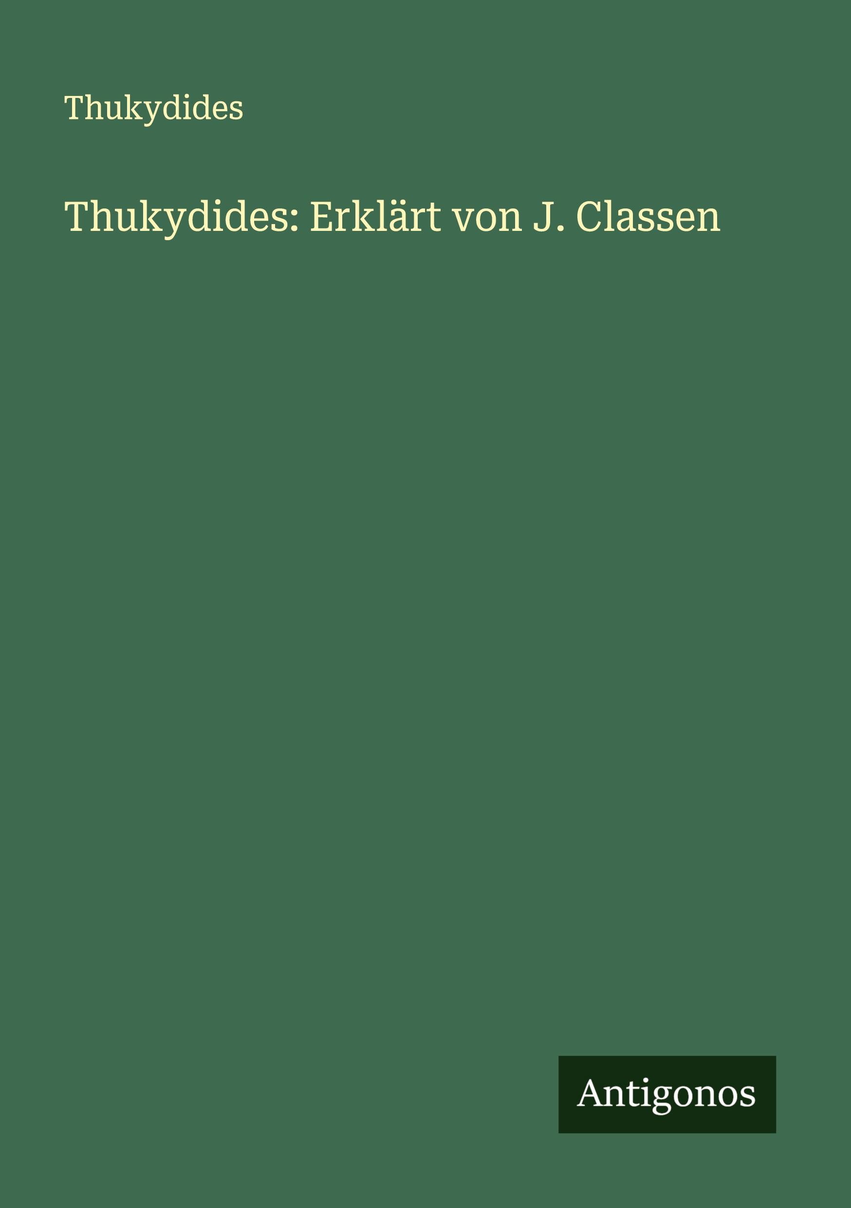 Cover: 9783386349277 | Thukydides: Erklärt von J. Classen | Thukydides | Taschenbuch | 2024