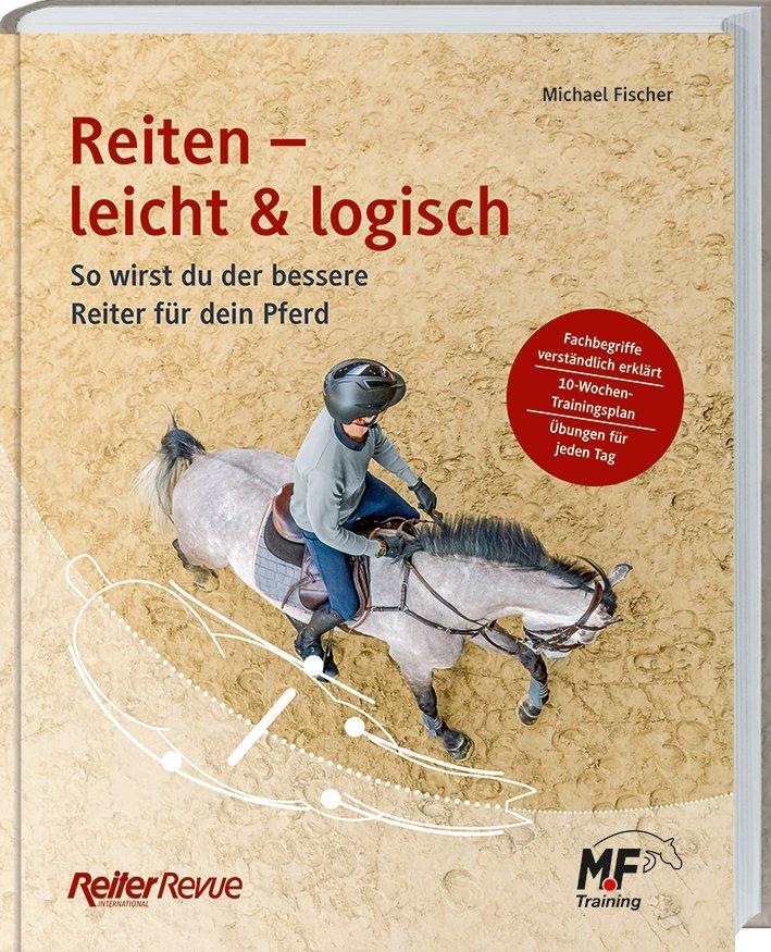 Cover: 9783784356693 | Reiten - leicht &amp; logisch | Michael Fischer | Buch | 144 S. | Deutsch