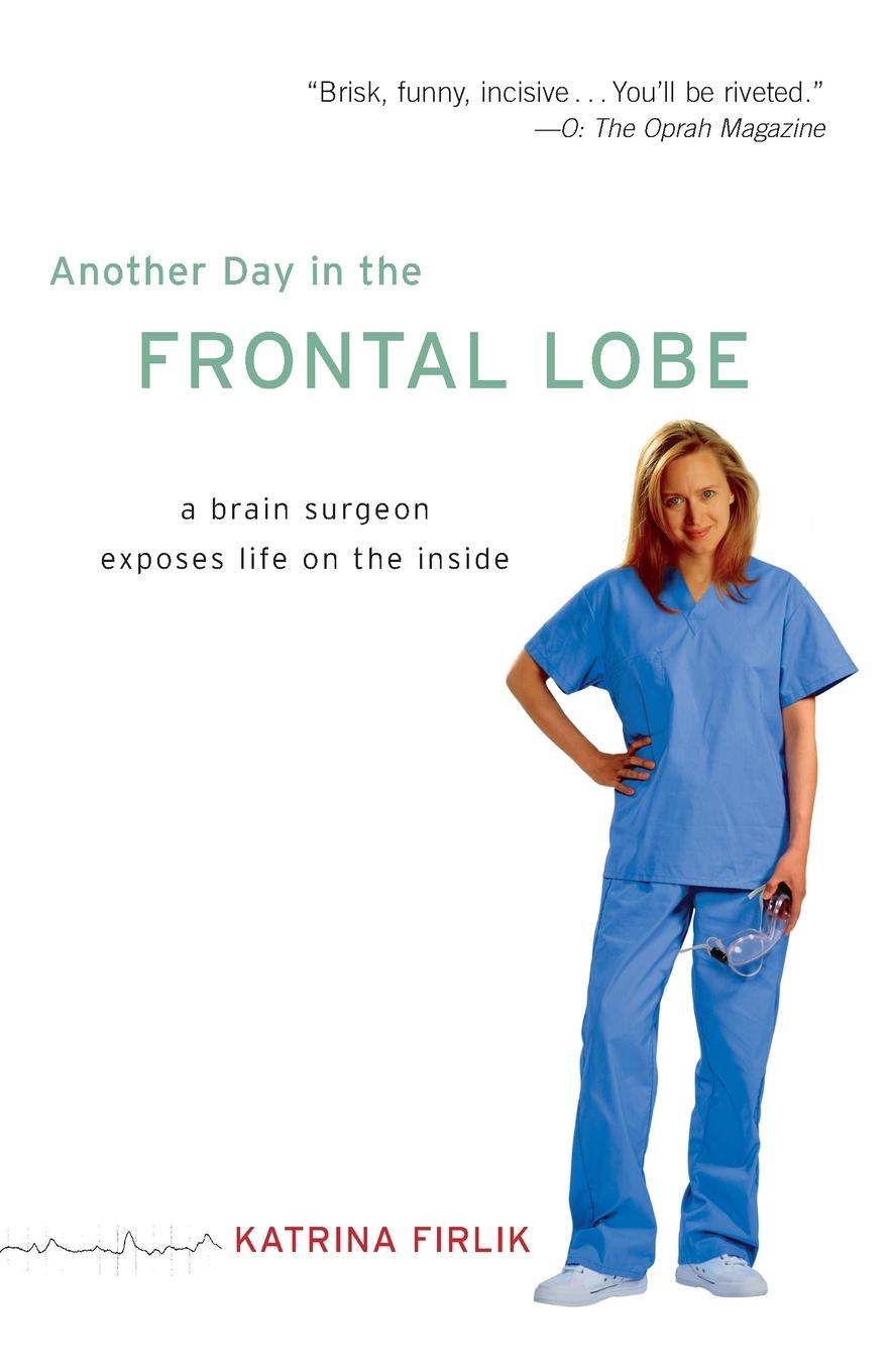 Cover: 9780812973402 | Another Day in the Frontal Lobe | Katrina Firlik | Taschenbuch | 2007