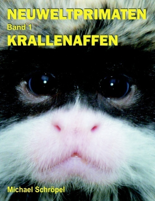 Cover: 9783839157190 | Neuweltprimaten Band 1 Krallenaffen | Michael Schröpel | Taschenbuch