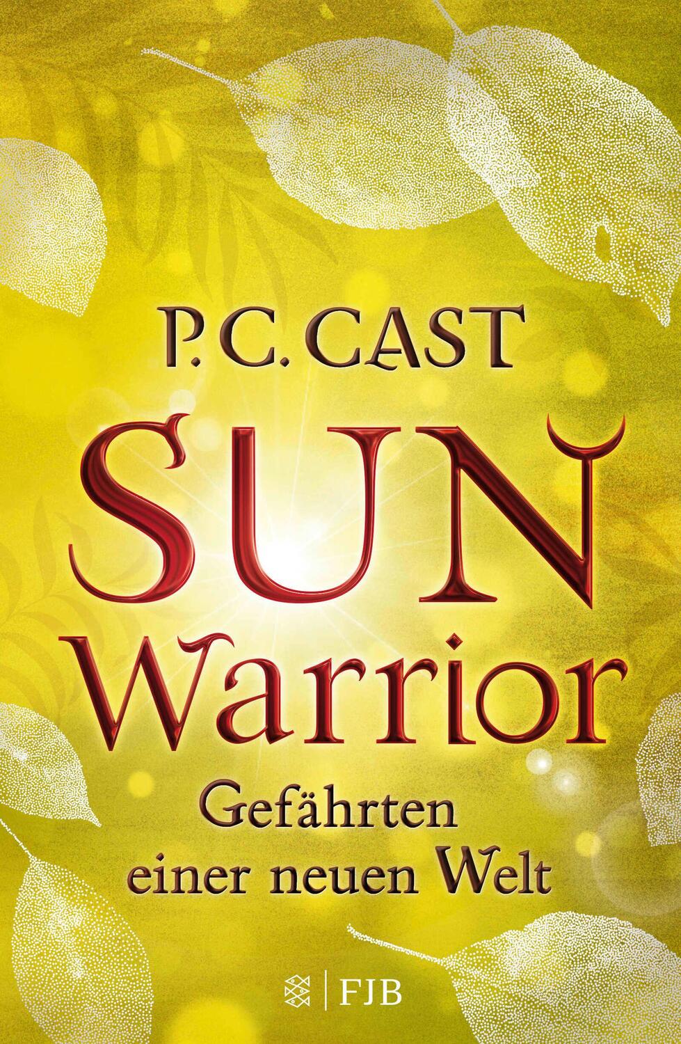 Cover: 9783841440228 | Sun Warrior | Gefährten einer neuen Welt | P. C. Cast | Buch | 672 S.