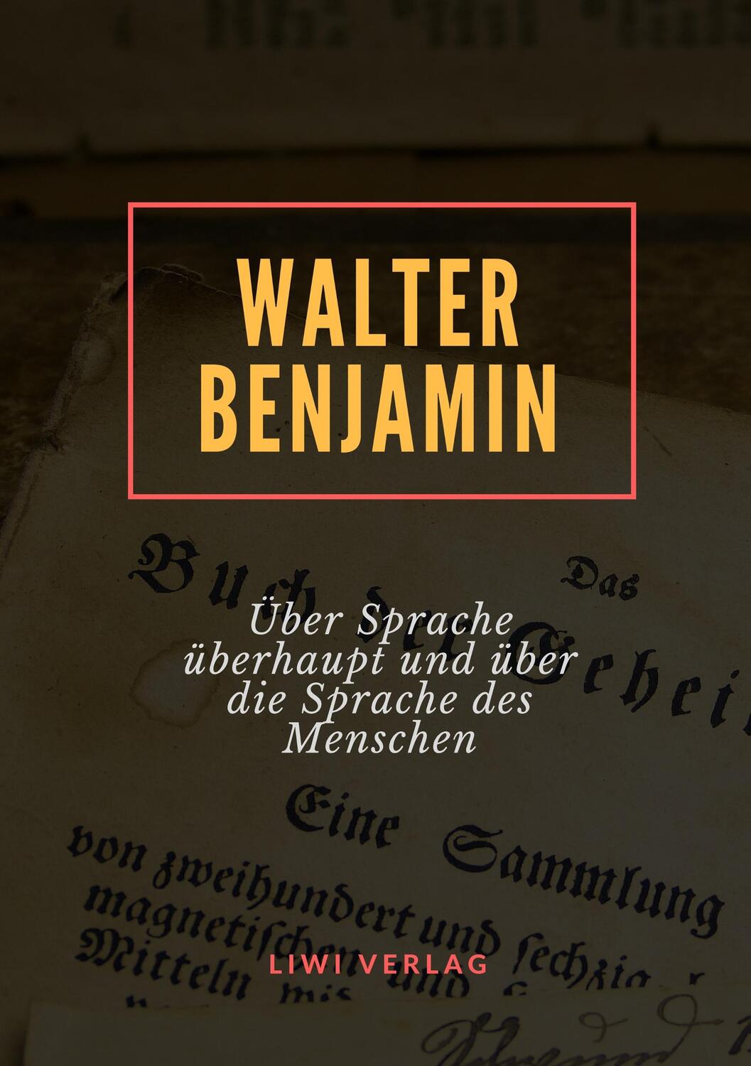 Cover: 9783965420939 | Über Sprache überhaupt und über die Sprache des Menschen | Benjamin