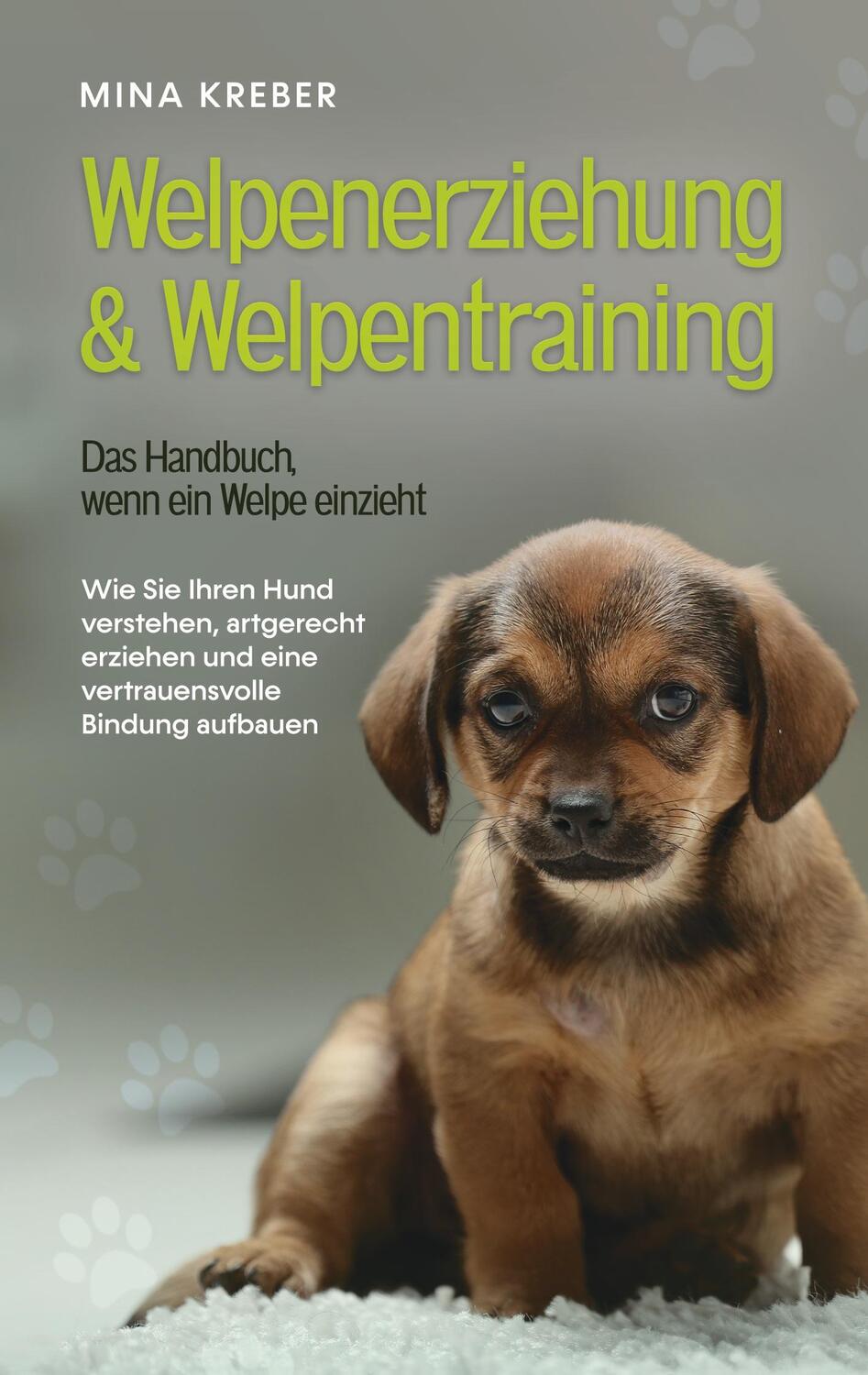 Cover: 9783758319006 | Welpenerziehung &amp; Welpentraining - Das Handbuch, wenn ein Welpe...