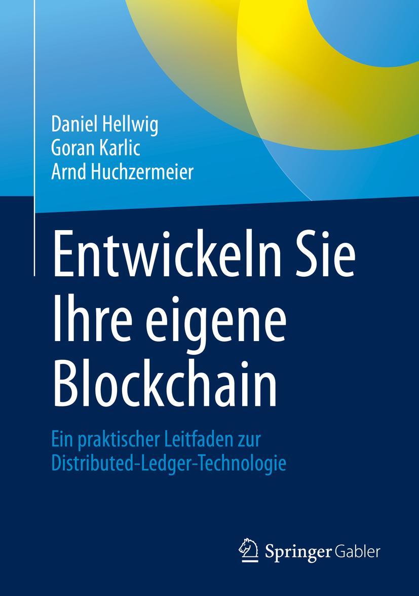 Cover: 9783662629659 | Entwickeln Sie Ihre eigene Blockchain | Daniel Hellwig (u. a.) | Buch