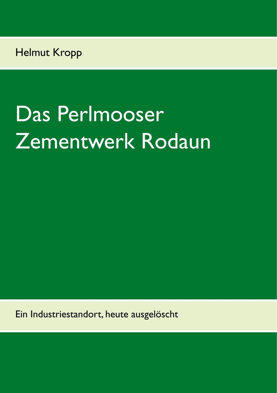 Cover: 9783748193487 | Das Perlmooser Zementwerk Rodaun | Helmut Kropp | Taschenbuch | 84 S.