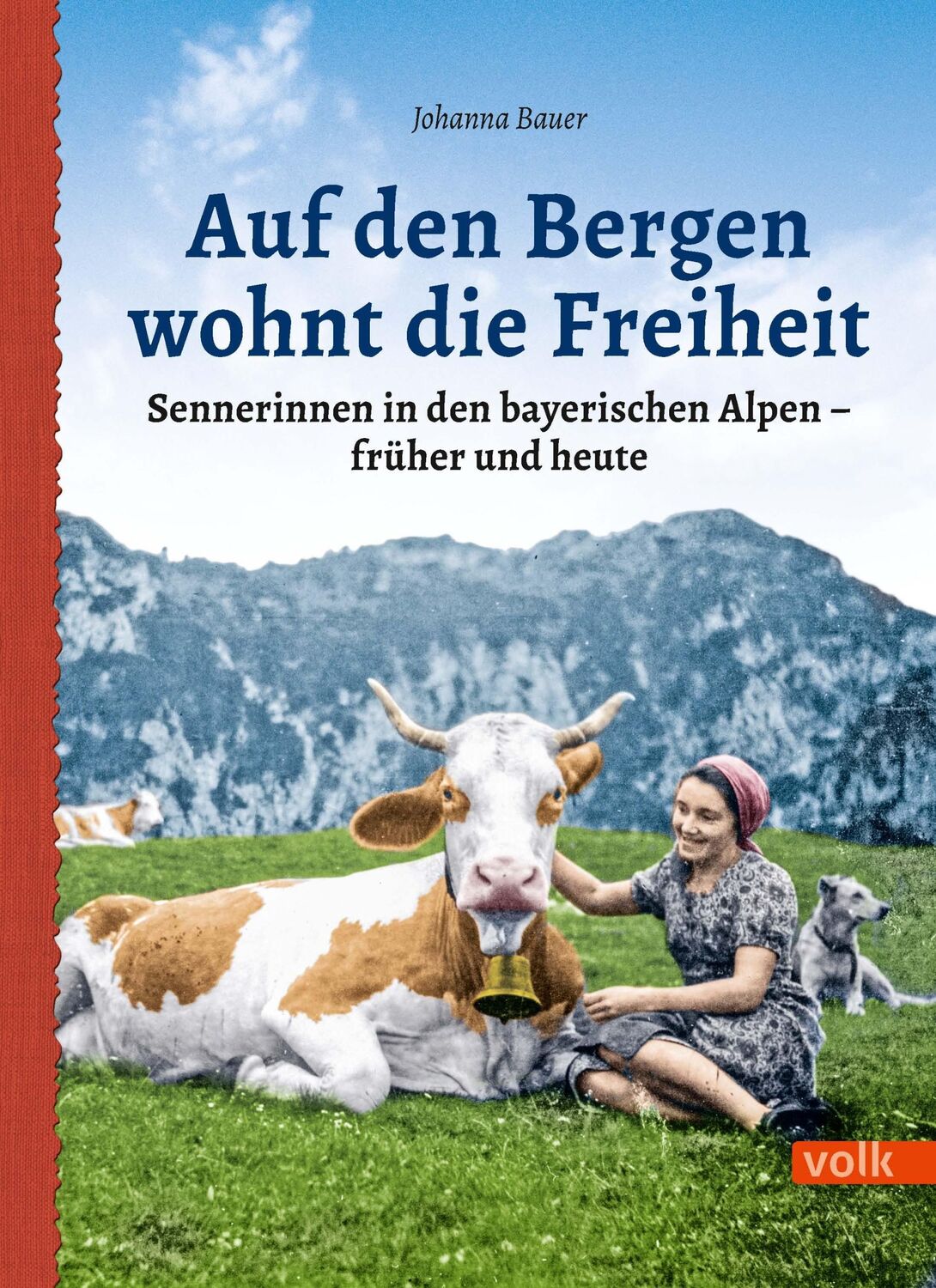 Cover: 9783862223848 | Auf den Bergen wohnt die Freiheit | Johanna Bauer | Taschenbuch | 2021