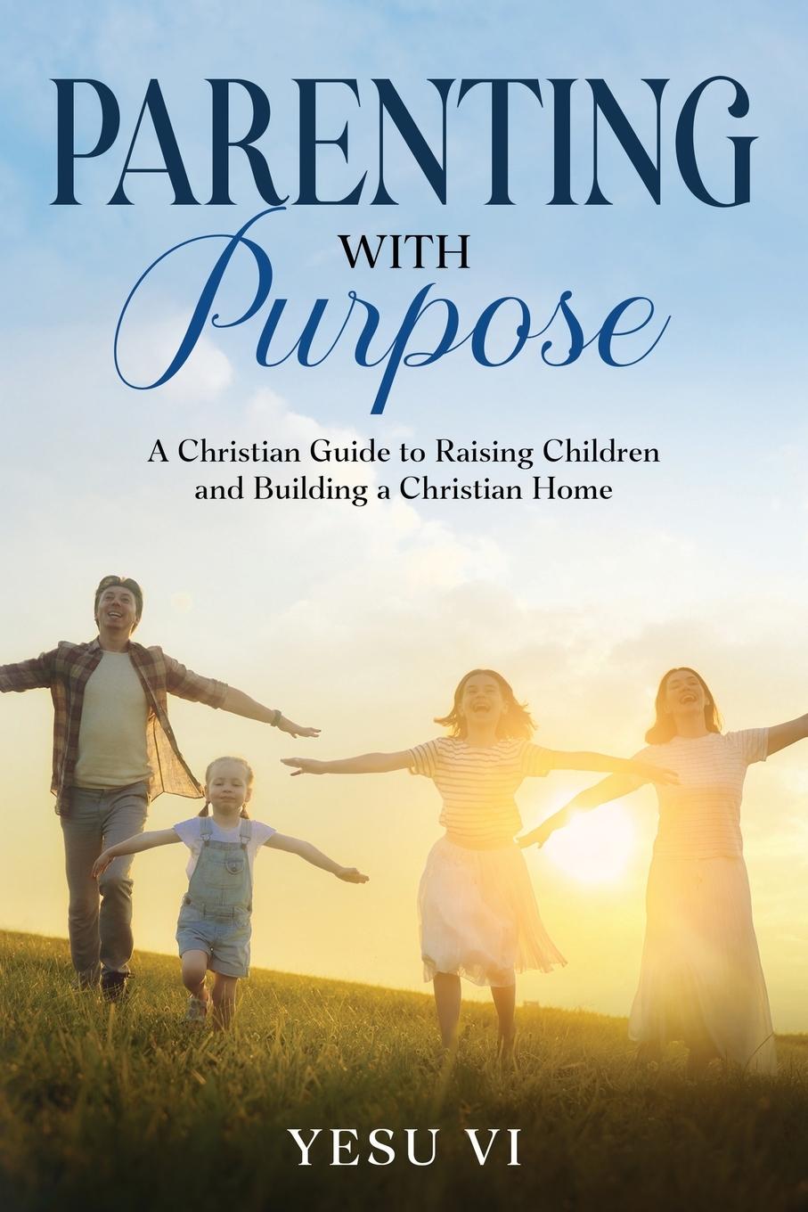 Cover: 9781456650919 | Parenting with Purpose | Yesu Vi | Taschenbuch | Englisch | 2024