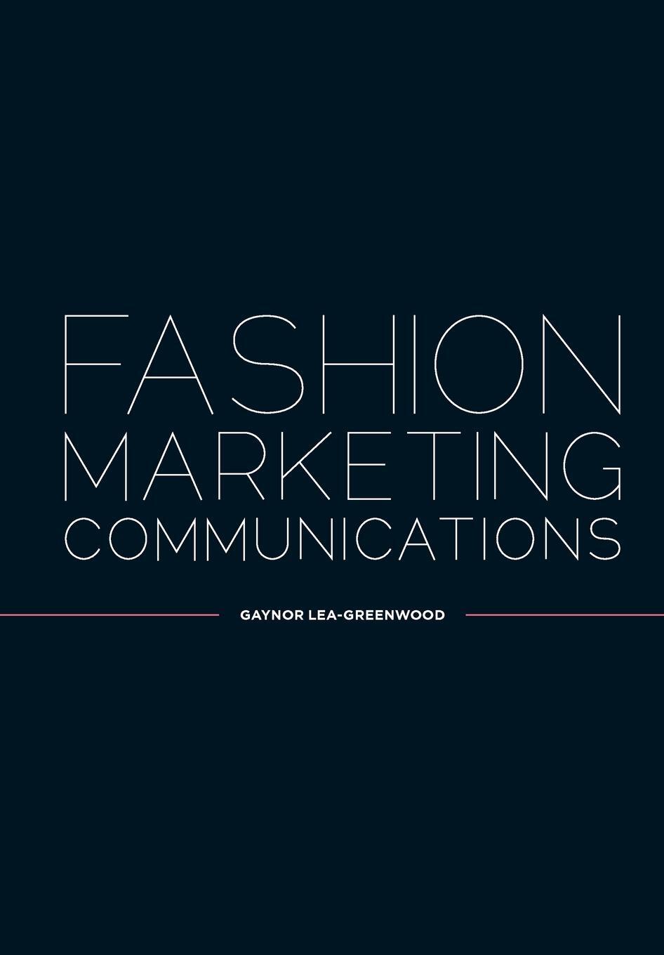 Cover: 9781405150606 | Fashion Marketing Communicatio | Lea-Greenwood | Taschenbuch | 216 S.