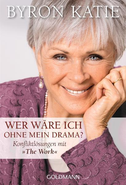 Cover: 9783442218851 | Wer wäre ich ohne mein Drama? | Konfliktlösungen mit "The Work" | Buch