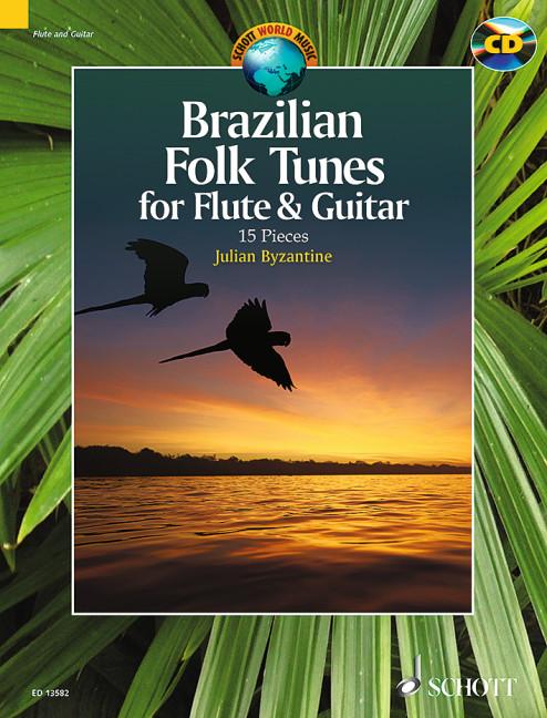 Cover: 9781847613103 | Brazilian Folk Tunes for Flute &amp; Guitar | 15 Pieces | Julian Byzantine