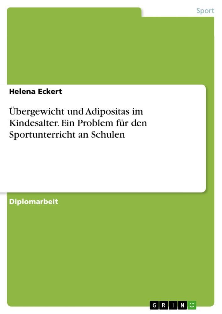 Cover: 9783638711456 | Übergewicht und Adipositas im Kindesalter. Ein Problem für den...