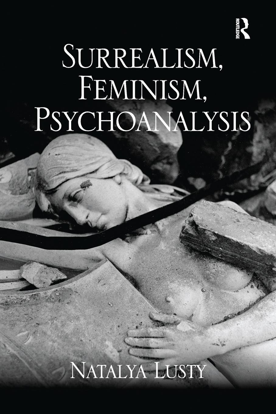 Cover: 9781138245617 | Surrealism, Feminism, Psychoanalysis | Natalya Lusty | Taschenbuch