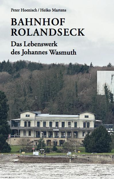 Cover: 9783753306858 | Bahnhof Rolandseck: Das Lebenswerk des Johannes Wasmuth | Buch | 2024