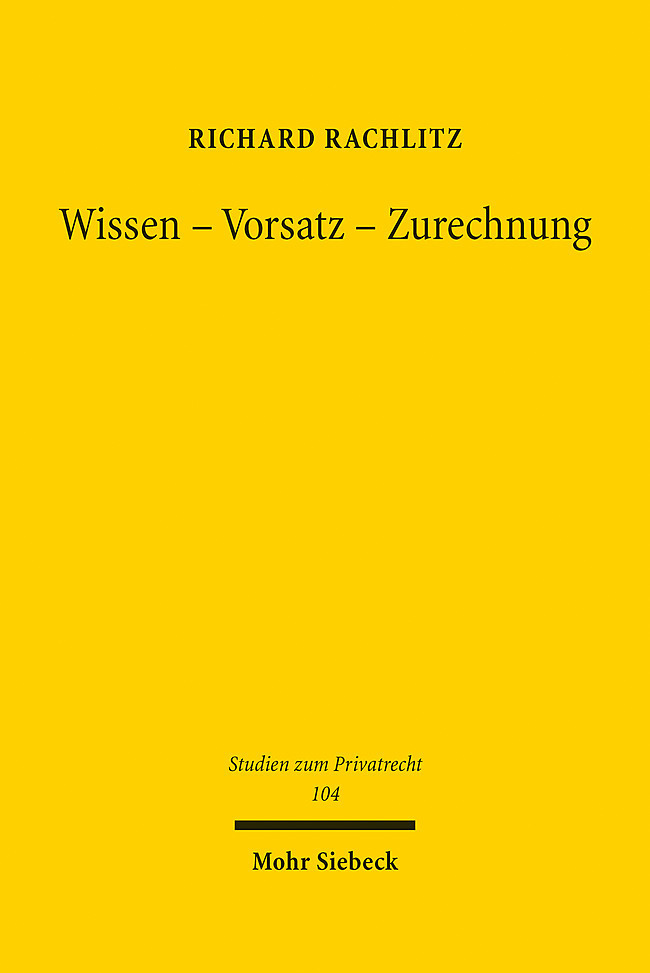 Cover: 9783161609046 | Wissen - Vorsatz - Zurechnung | Dissertationsschrift | Rachlitz | Buch