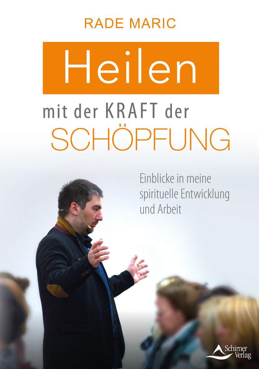 Cover: 9783843414111 | Heilen mit der Kraft der Schöpfung | Rade Maric | Taschenbuch | 2020