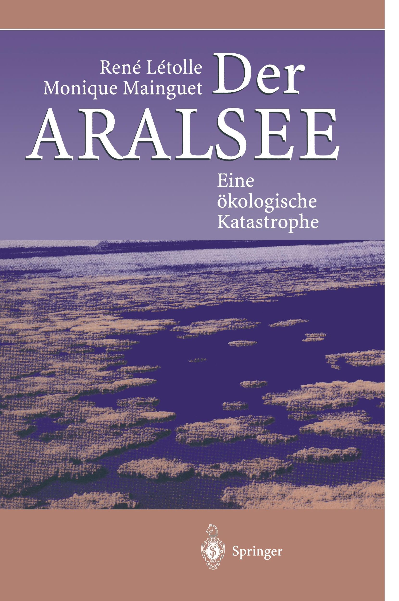 Cover: 9783540587309 | Der Aralsee | Eine ökologische Katastrophe | Rene Letolle (u. a.)