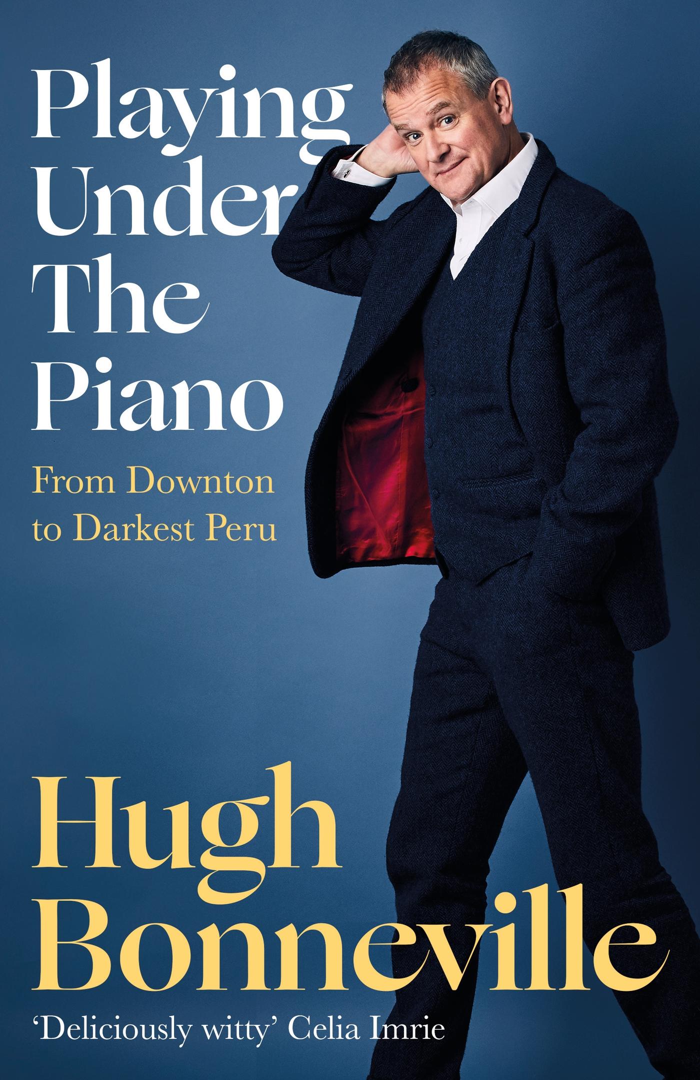 Cover: 9781408716830 | Playing Under the Piano: 'Comedy gold' Sunday Times | Hugh Bonneville