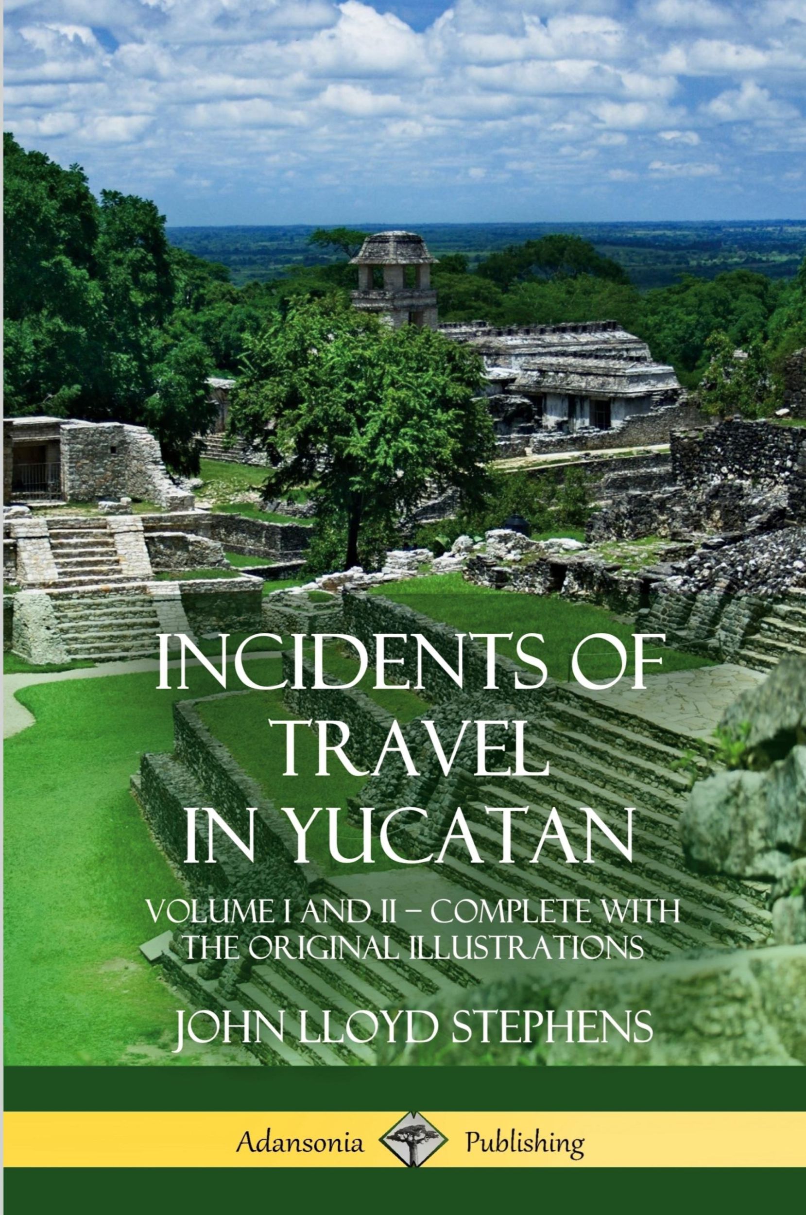 Cover: 9781387997640 | Incidents of Travel in Yucatan | John Lloyd Stephens | Taschenbuch