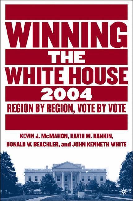 Cover: 9781403968814 | Winning the White House, 2004 | Region by Region, Vote by Vote | Buch