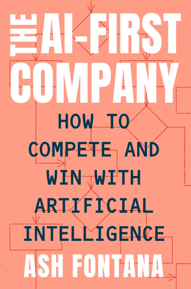 Cover: 9780593330319 | The AI-First Company | Ash Fontana | Buch | 292 S. | Englisch | 2021