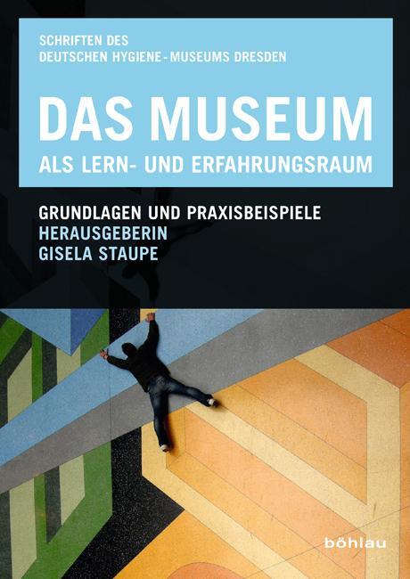 Cover: 9783412209544 | Das Museum als Lern- und Erfahrungsraum | Gisela Staupe | Taschenbuch