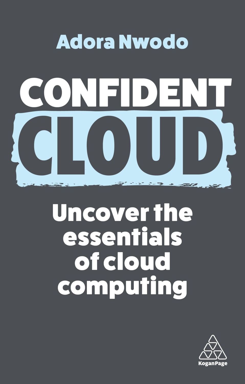 Cover: 9781398615670 | Confident Cloud | Uncover the Essentials of Cloud Computing | Nwodo