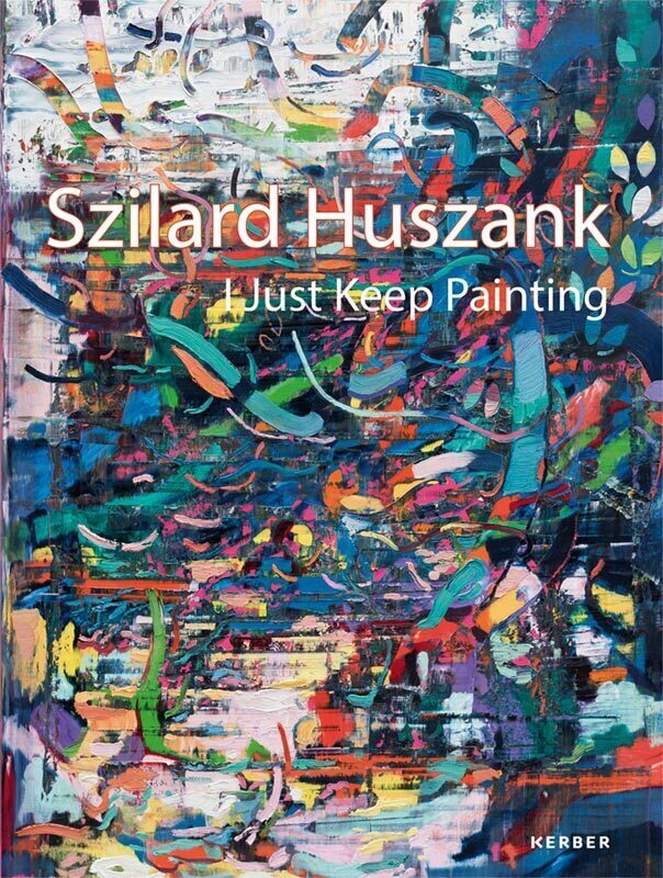 Cover: 9783735607485 | Szilard Huszank | I Just Keep Painting | Katharina/Schiff, Hajo Hoins